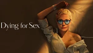 Dying for Sex 1. Sezon 3. Bölüm Banner