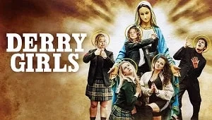 Derry Girls 2. Sezon 6. Bölüm Banner